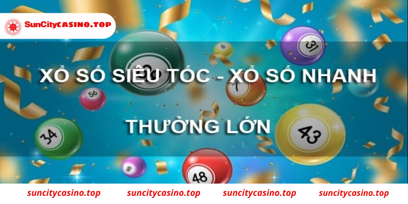 Xổ số siêu tốc tại Suncity có lối chơi siêu tối giản